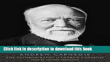 Download  The Autobiography of Andrew Carnegie  Online