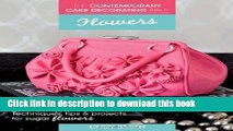 Books The Contemporary Cake Decorating Bible - Flowers: Techniques, Tips   Projects for Floral
