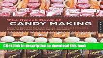 Ebook The Sweet Book of Candy Making: From the Simple to the Spectacular-How to Make Caramels,