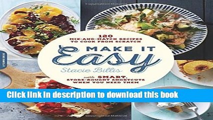 Ebook Make It Easy: 120 Mix-and-Match Recipes to Cook from Scratch--with Smart Store-Bought