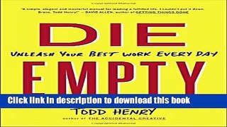 Ebook Die Empty: Unleash Your Best Work Every Day Free Download