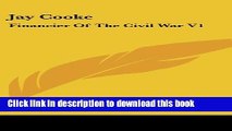 Download  Jay Cooke: Financier Of The Civil War V1  Free Books
