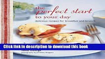 Books The Perfect Start to Your Day: Delicious recipes for breakfast and brunch Full Download