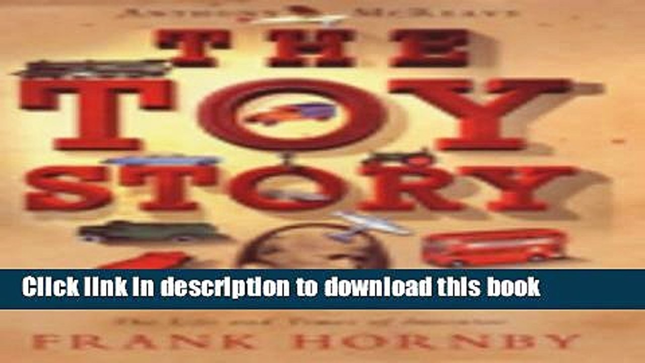 PDF  The Toy Story: The Life and Times of Inventor Frank Hornby  Free Books