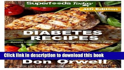 [Read PDF] Diabetes Recipes: Over 260 Diabetes Type-2 Quick   Easy Gluten Free Low Cholesterol