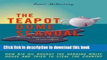 PDF  The Teapot Dome Scandal: How Big Oil Bought the Harding White House and Tried to Steal the