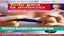 [Read PDF] Todo para la diabetes/ All You Need to Know about Diabetes (Guias Practicas de Saber