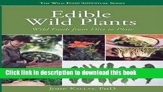 Books Edible Wild Plants: Wild Foods From Dirt To Plate (The Wild Food Adventure Series, Book 1)