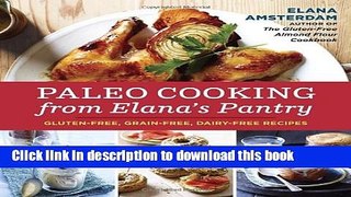 Books Paleo Cooking from Elana s Pantry: Gluten-Free, Grain-Free, Dairy-Free Recipes Full Download