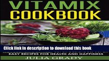 Books Vitamix Cookbook: Not Just Smoothies! Super Delicious, Super Easy Recipes for Health and