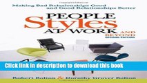 Books People Styles at Work... And Beyond: Making Bad Relationships Good and Good Relationships