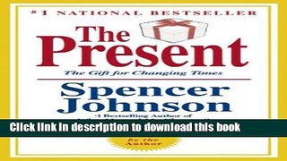 Books The Present: The Gift for Changing Times Free Online