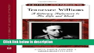 Ebook Tennessee Williams: A Literary Reference to His Life and Work (Critical Companion