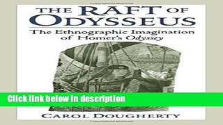 Ebook The Raft of Odysseus: The Ethnographic Imagination of Homer s Odyssey Full Online