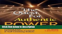 Ebook The Quest for Authentic Power: Getting Past Manipulation, Control, and Self Limiting Beliefs