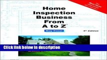 Ebook Home Inspection Business From A to Z: Real Estate Home Inspector, Homeowner, Home Buyer and