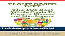 Books Plant Based Diet: The 101 Best Whole Foods To Prevent Disease And Live Longer Full Online