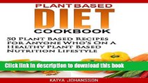 Ebook Plant Based Diet Cookbook: 50 Plant Based Recipes  (Breakfast, Lunch, Dinner   Dressings)
