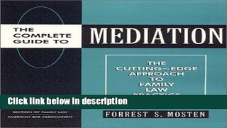 Ebook The Complete Guide to Mediation: The Cutting-Edge Approach to Family Law Practice Full