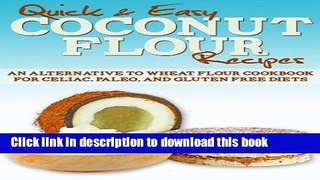 Books Coconut Flour Recipes: An Alternative to Wheat Flour Cookbook for Celiac, Paleo, and Gluten