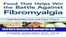 Books Food that Helps Win the Battle Against Fibromyalgia: Ease Everyday Pain and Fight Fatigue