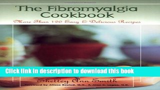Ebook The Fibromyalgia Cookbook: More Than 120 Easy and Delicious Recipes Full Online