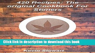Ebook 420 Recipes- The original cookbook for stoners Full Online