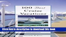 Ebook 100 Best Cruise Vacations, 3rd: The Top Cruises throughout the World for All Interests and