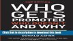 Ebook Who Gets Promoted, Who Doesn t, and Why, Second Edition: 12 Things You d Better Do If You