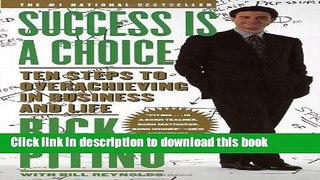 Ebook Success Is a Choice: Ten Steps to Overachieving in Business and Life Free Download