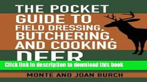Ebook The Pocket Guide to Field Dressing, Butchering, and Cooking Deer: A Hunter s Quick Reference