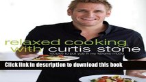 Ebook Relaxed Cooking with Curtis Stone: Recipes to Put You in My Favorite Mood Free Online