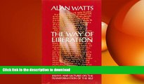 FREE DOWNLOAD  Way Of Liberation: Essays And Lectures On The Transformation Of The Self READ