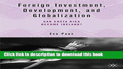 PDF  Foreign Investment, Development, and Globalization: Can Costa Rica Become Ireland?  Free Books
