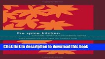 Ebook The Spice Kitchen: Everyday Cooking with Organic Spices Full Online