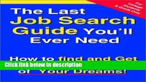 Books The Last Job Search Guide You ll Ever Need: How to Find and Get the Job or Internship of