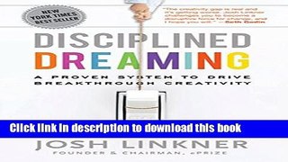 Books Disciplined Dreaming: A Proven System to Drive Breakthrough Creativity Full Online