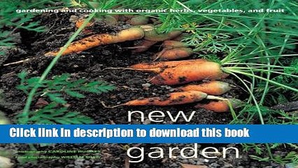 Ebook New Kitchen Garden: Gardening and Cooking with Organic Herbs, Vegetables and Fruit Full Online