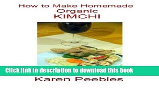 Books How to Make Homemade Organic Kimchi Free Online
