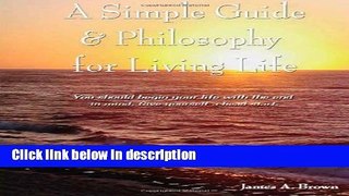 Books A Simple Guide   Philosophy For Living Life: Begin Your Life With The End In Mind (Volume 2)