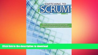 READ THE NEW BOOK Switching to Scrum: How to Implement Scrum in your Software Development