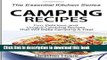 Ebook Camping Recipes: Fun, Delicious, and Uniqu Camping Recipes That Will Make Camping A Treat