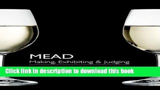 Ebook Mead: Making, Exhibiting   Judging Free Online