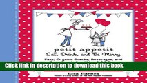 Ebook Petit Appetit: Eat, Drink, and Be Merry: Easy, Organic Snacks, Beverages, and Party Foods