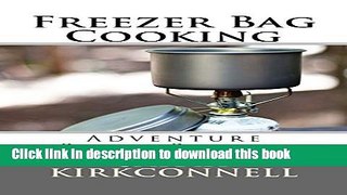 Books Freezer Bag Cooking: Adventure Ready Recipes Full Online