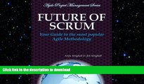 READ THE NEW BOOK Future of Scrum: Your Guide to the most popular Agile Methodology (Agile Project