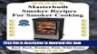 Ebook Masterbuilt Smoker Recipes For Smoker Cooking: Masterbuilt Smoker Recipes Cookbook For