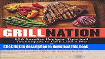 Ebook Grill Nation: 200 Surefire Recipes, Tips, and Techniques to Grill Like a Pro Full Online