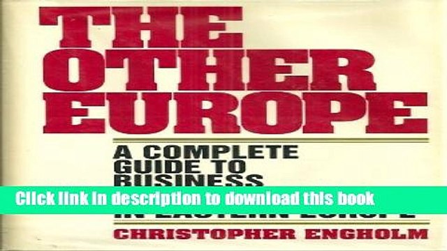 PDF The Other Europe: A Complete Guide to Business Opportunities in Eastern Europe Online