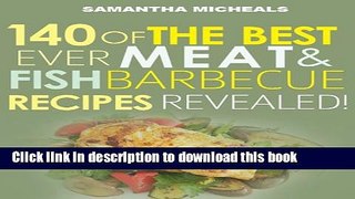 Ebook Barbecue Cookbook : 140 Of The Best Ever Barbecue Meat   BBQ Fish Recipes Book...Revealed!